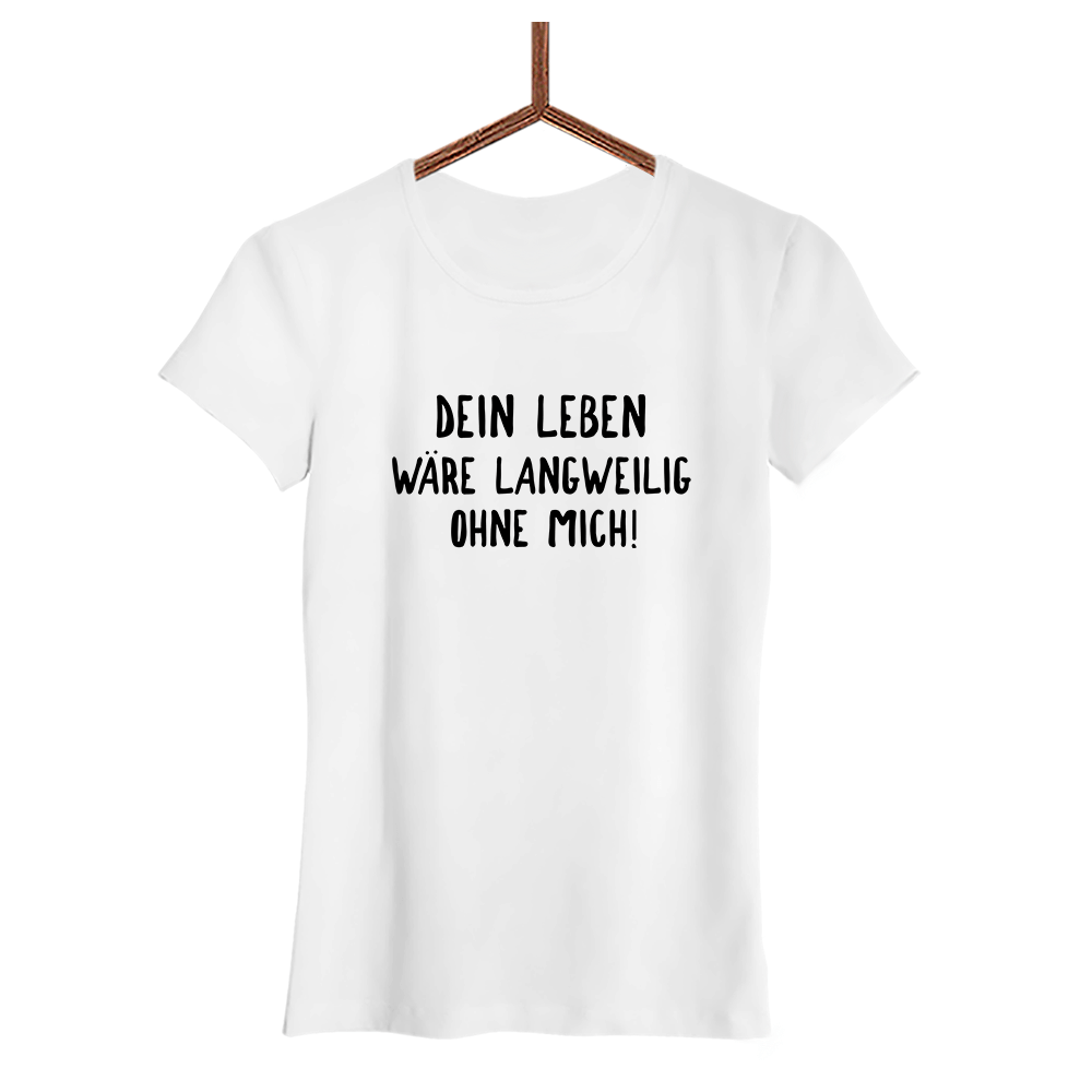 Damen T-Shirt Langweilig ohne mich - Schwarzer - Kaffee