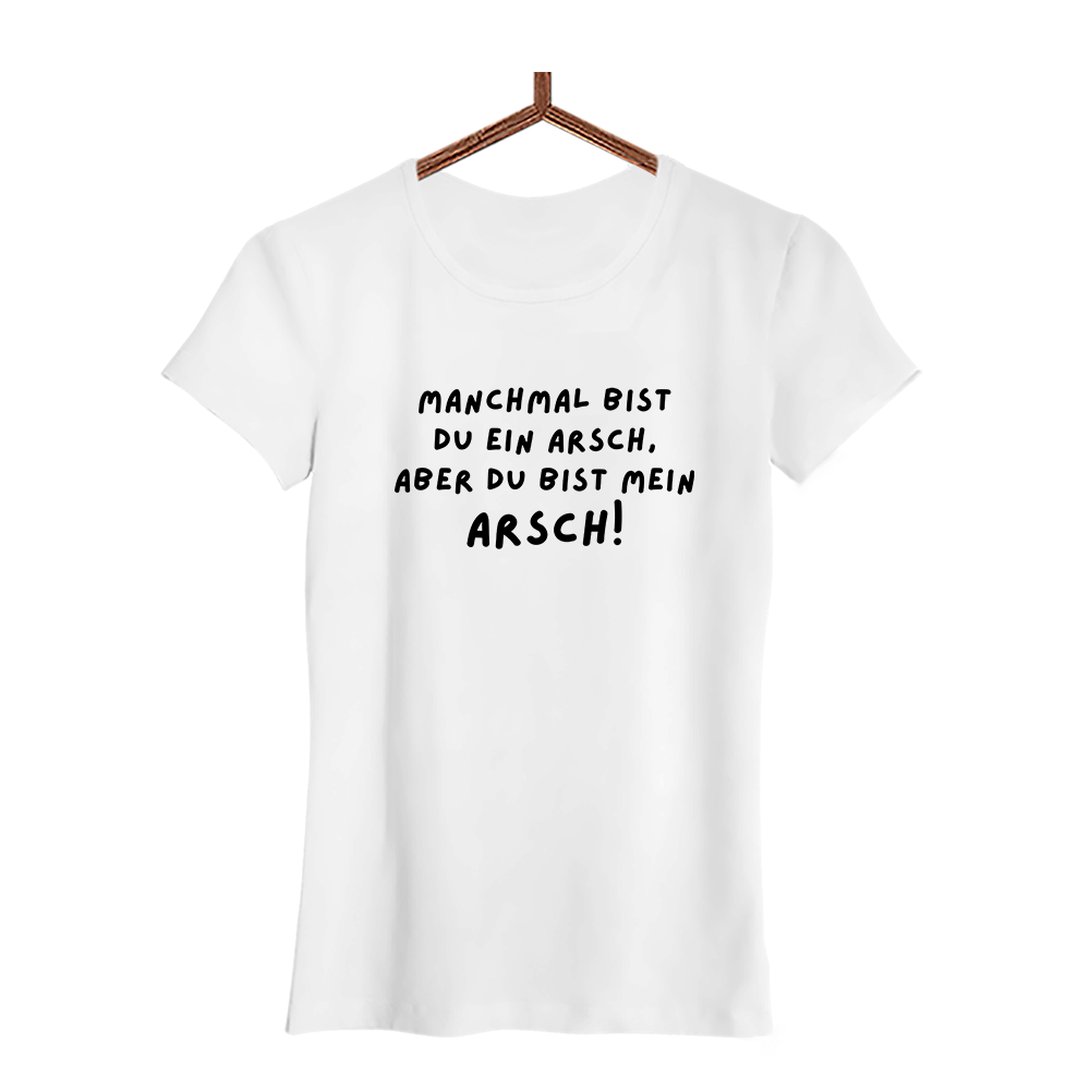 Damen T-Shirt Manchmal bist du ein Arsch - Schwarzer - Kaffee