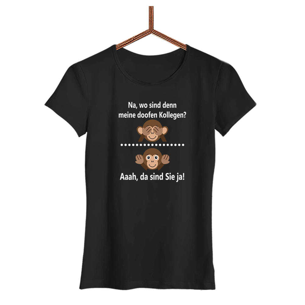 Damen T-Shirt Na, wo sind denn meine doofen Kollegen - Schwarzer - Kaffee