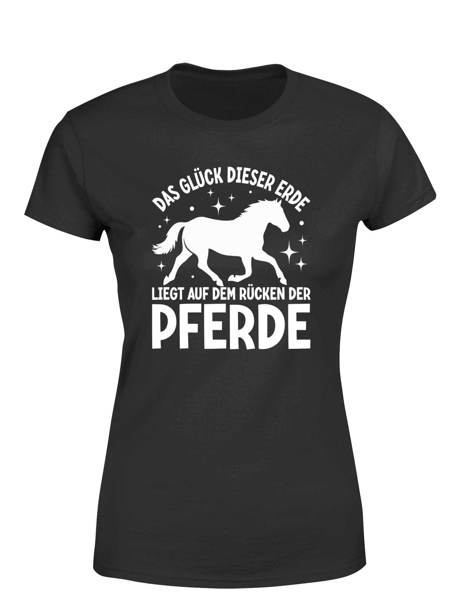 Das Glück dieser Erde liegt auf dem Rücken der Pferde Statement Damen T-Shirt - tshirtladen - T-Shirt