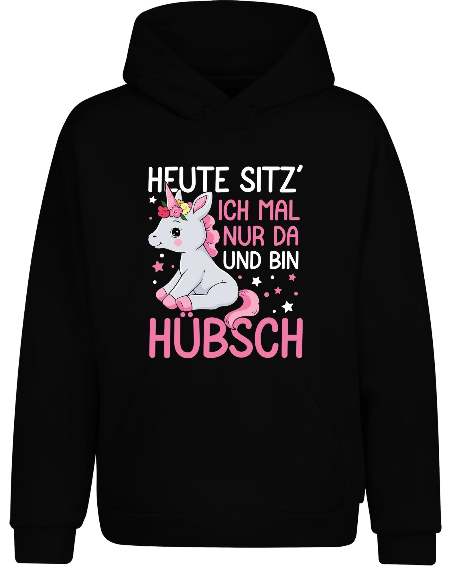Einhörner heute sitz´ ich mal nur da und bin hübsch Hoodie Kapuzenpullover Unisex - tshirtladen - Hoodie