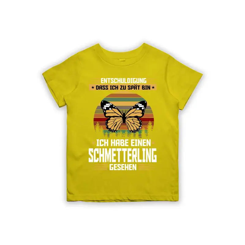 Entschuldigung dass ich zu spät bin... ich habe einen Schmetterling gesehen Kinder T-Shirt