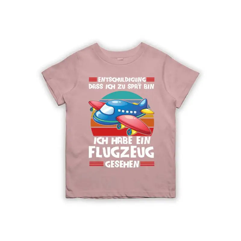 Entschuldigung dass ich zu spät bin... ich habe ein Flugzeug gesehen Kinder T-Shirt