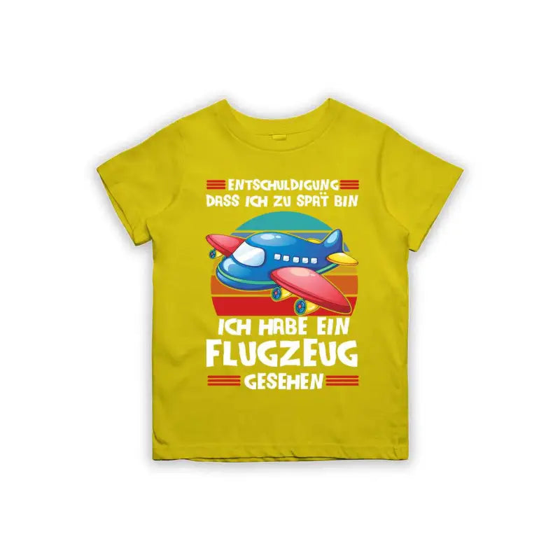 Entschuldigung dass ich zu spät bin... ich habe ein Flugzeug gesehen Kinder T-Shirt
