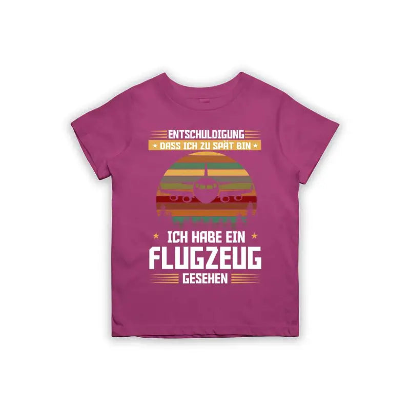 Entschuldigung dass ich zu spät bin... ich habe ein Flugzeug gesehen Kinder T-Shirt