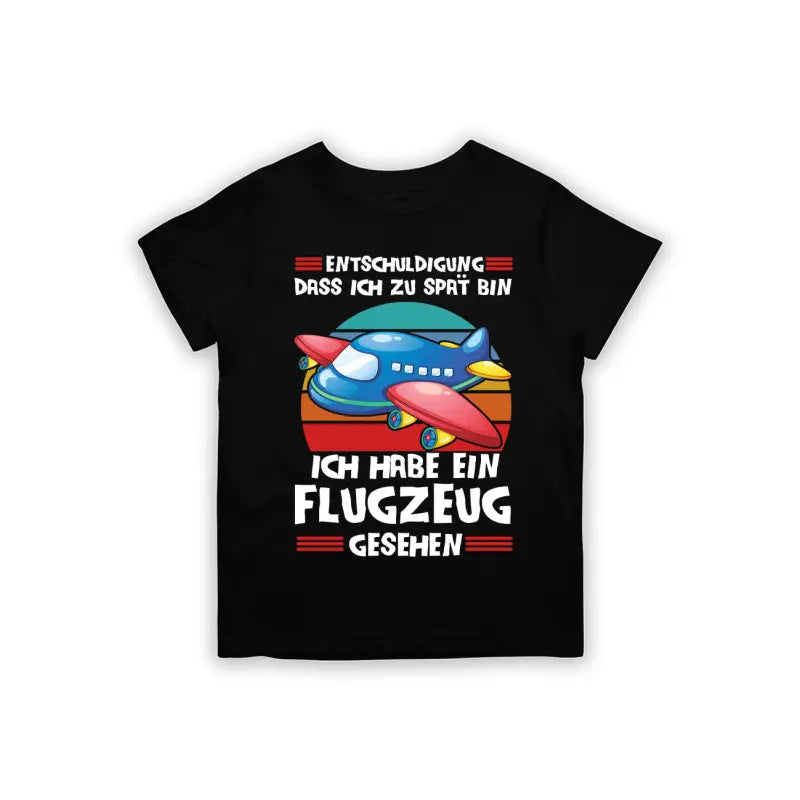 Entschuldigung dass ich zu spät bin... habe ein Flugzeug gesehen Kinder T - Shirt - 92 - 98 / Schwarz