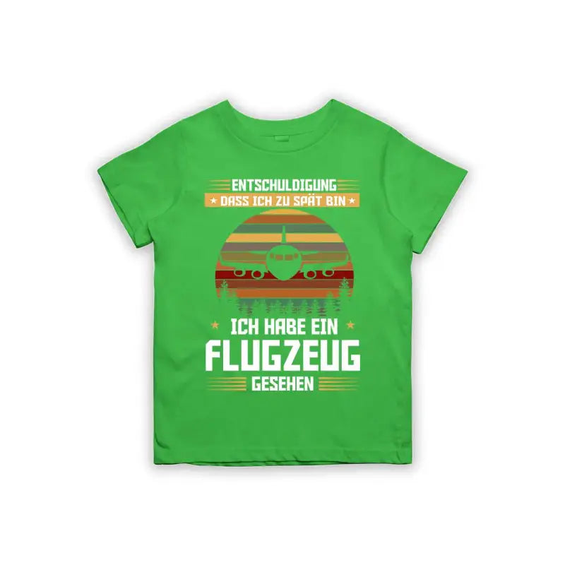 Entschuldigung dass ich zu spät bin... ich habe ein Flugzeug gesehen Kinder T-Shirt
