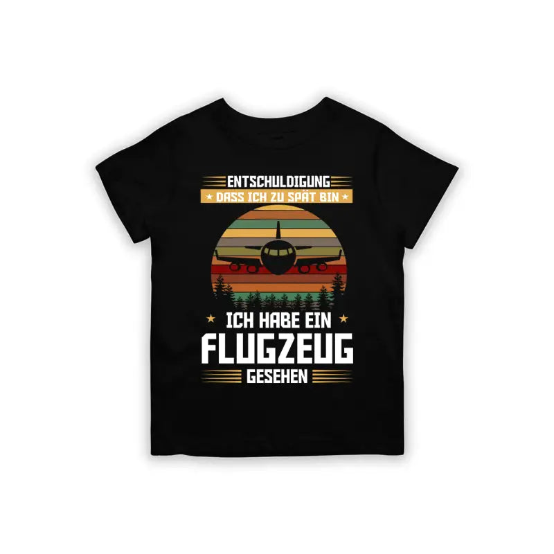Entschuldigung dass ich zu spät bin... habe ein Flugzeug gesehen Kinder T - Shirt - 92 - 98 / Schwarz