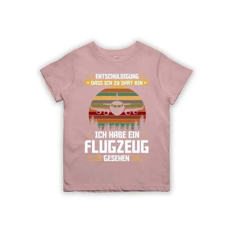 Entschuldigung dass ich zu spät bin... ich habe ein Flugzeug gesehen Kinder T-Shirt