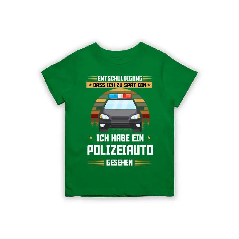 Entschuldigung dass ich zu spät bin... ich habe ein Polizeiauto gesehen Kinder T-Shirt