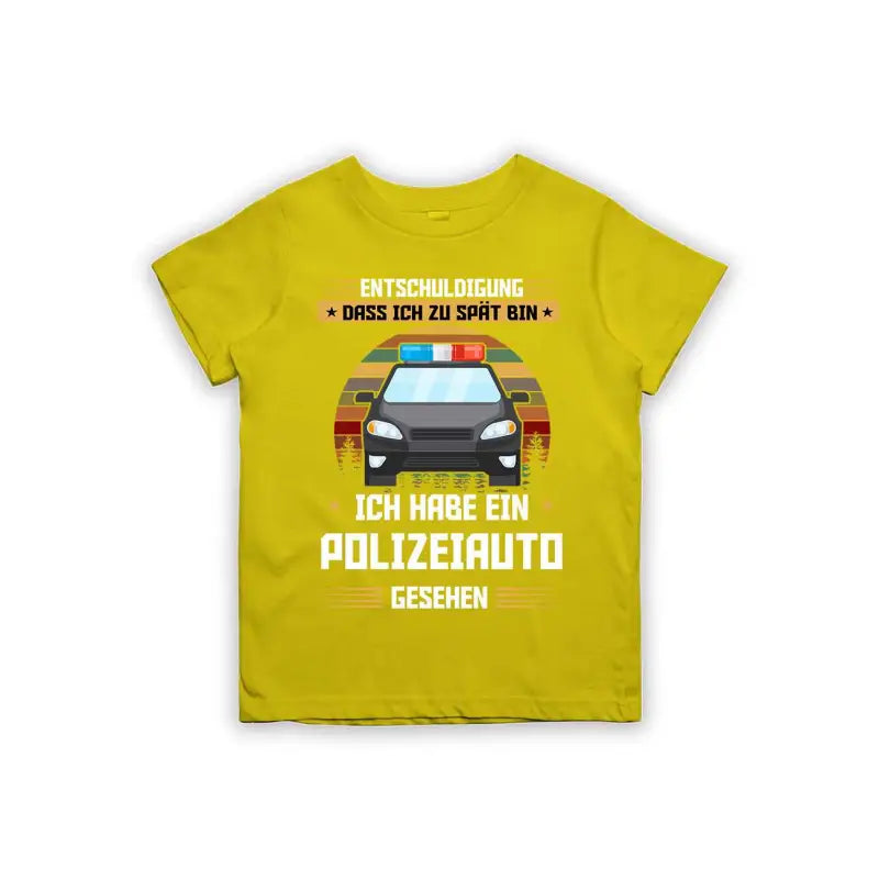 Entschuldigung dass ich zu spät bin... ich habe ein Polizeiauto gesehen Kinder T-Shirt