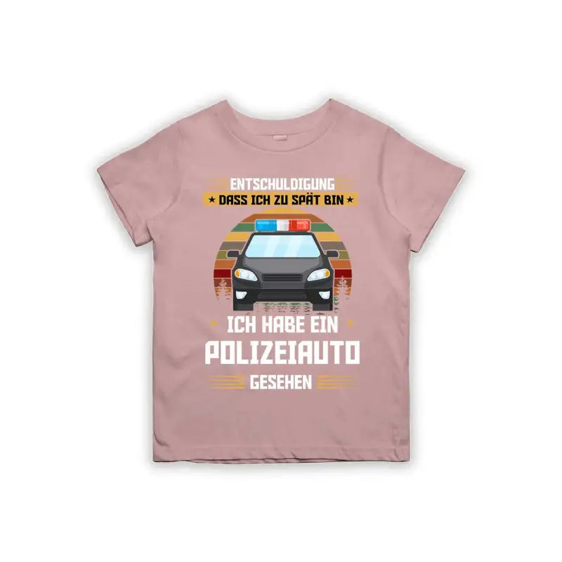 Entschuldigung dass ich zu spät bin... ich habe ein Polizeiauto gesehen Kinder T-Shirt