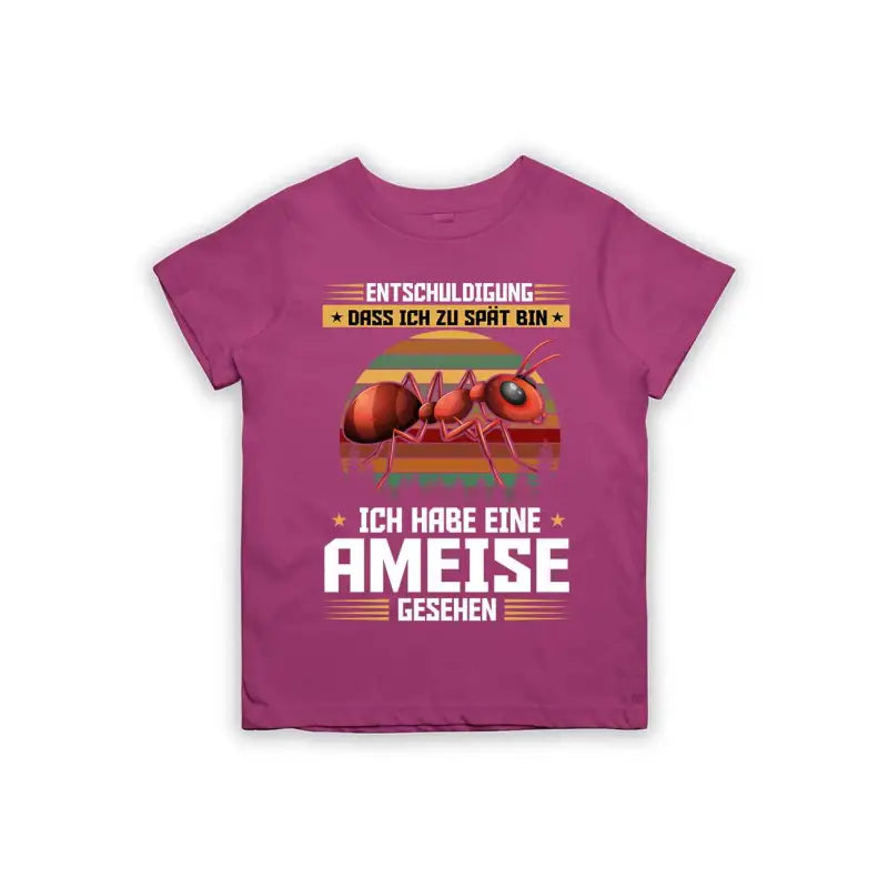 Entschuldigung dass ich zu spät bin... ich habe eine Ameise gesehen Kinder T-Shirt