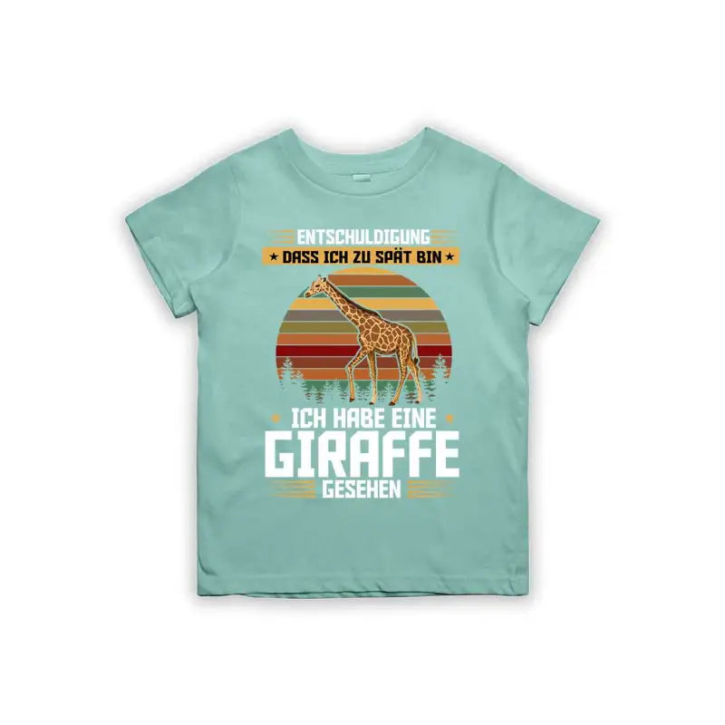 Entschuldigung dass ich zu spät bin... ich habe eine Giraffe gesehen Kinder T-Shirt