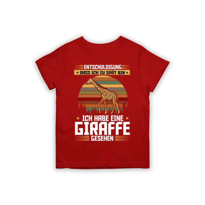 Entschuldigung dass ich zu spät bin... ich habe eine Giraffe gesehen Kinder T-Shirt