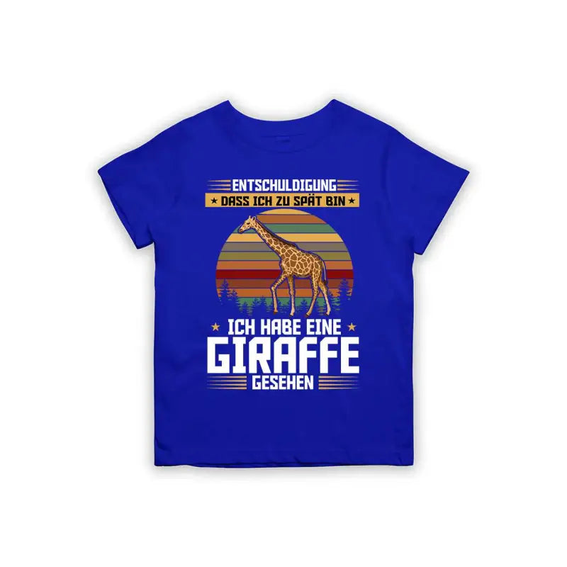 Entschuldigung dass ich zu spät bin... ich habe eine Giraffe gesehen Kinder T-Shirt