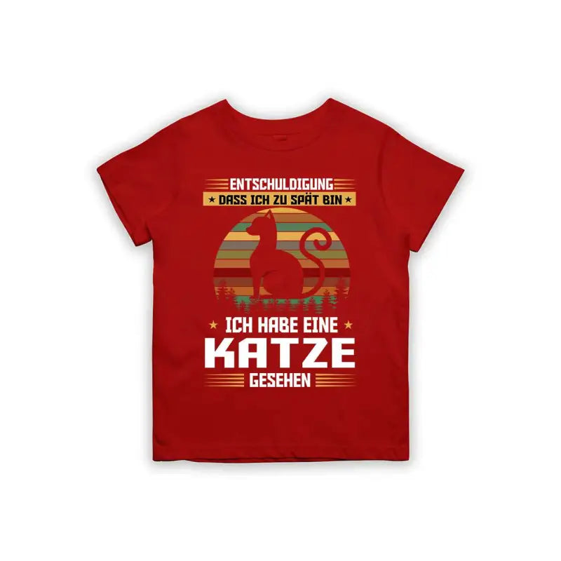 Entschuldigung dass ich zu spät bin... ich habe eine Katze gesehen Kinder T-Shirt