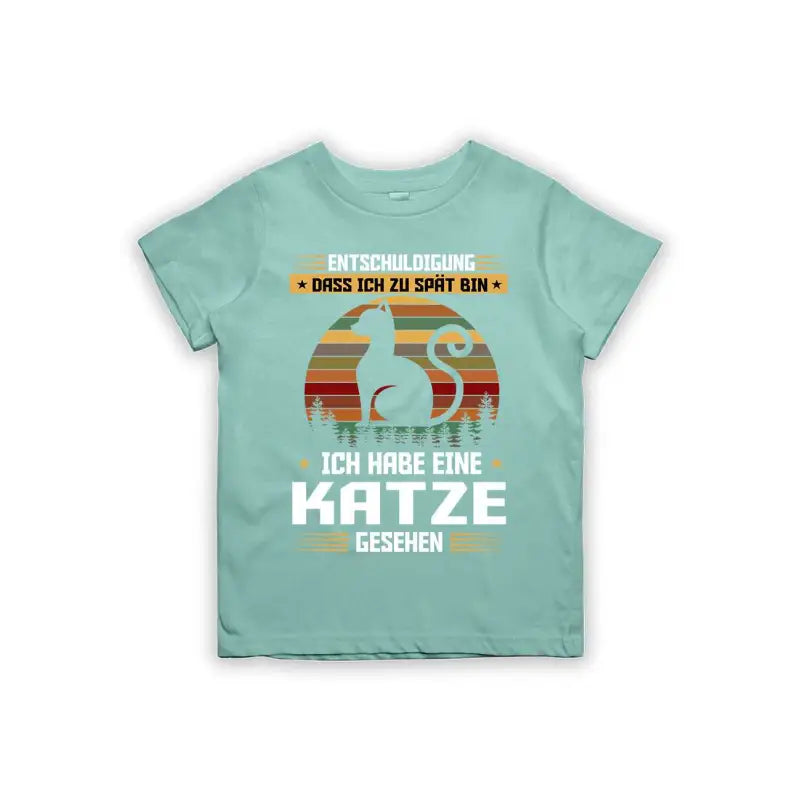 Entschuldigung dass ich zu spät bin... ich habe eine Katze gesehen Kinder T-Shirt