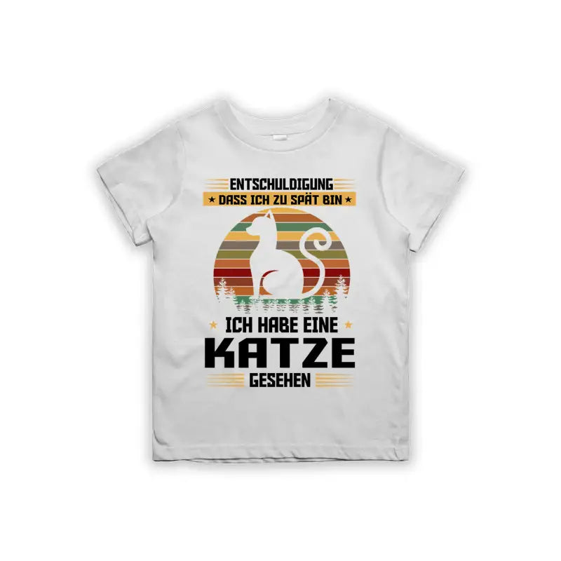 Entschuldigung dass ich zu spät bin... habe eine Katze gesehen Kinder T - Shirt - 92 - 98 / Weiß