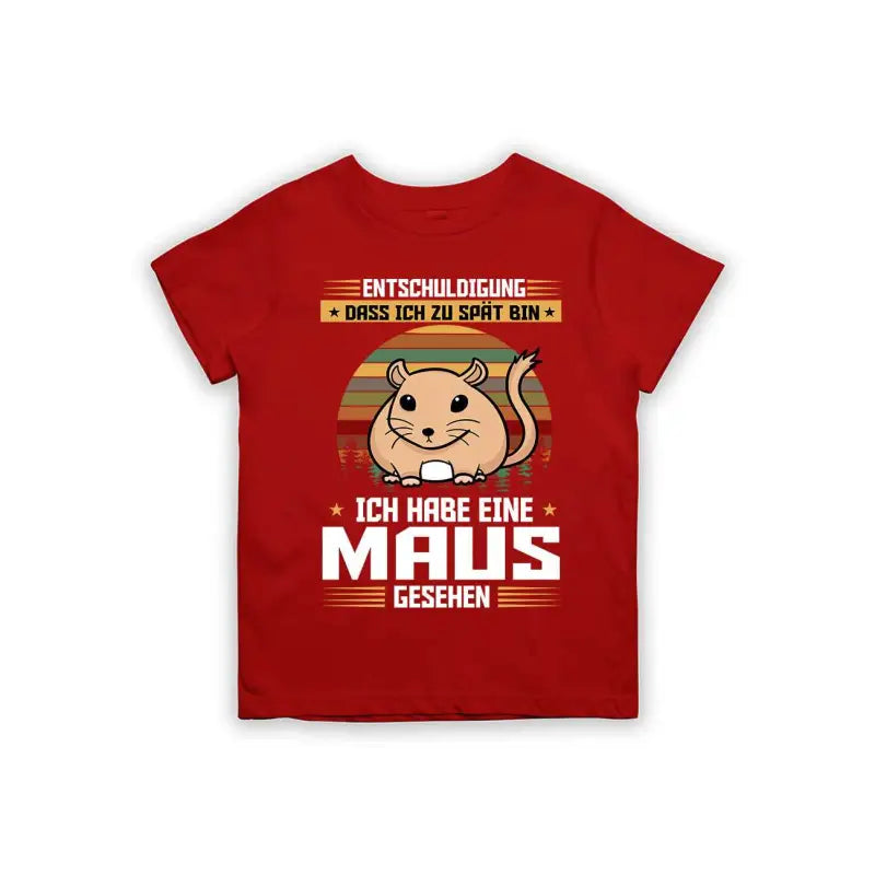 Entschuldigung dass ich zu spät bin... ich habe eine Maus gesehen Kinder T-Shirt
