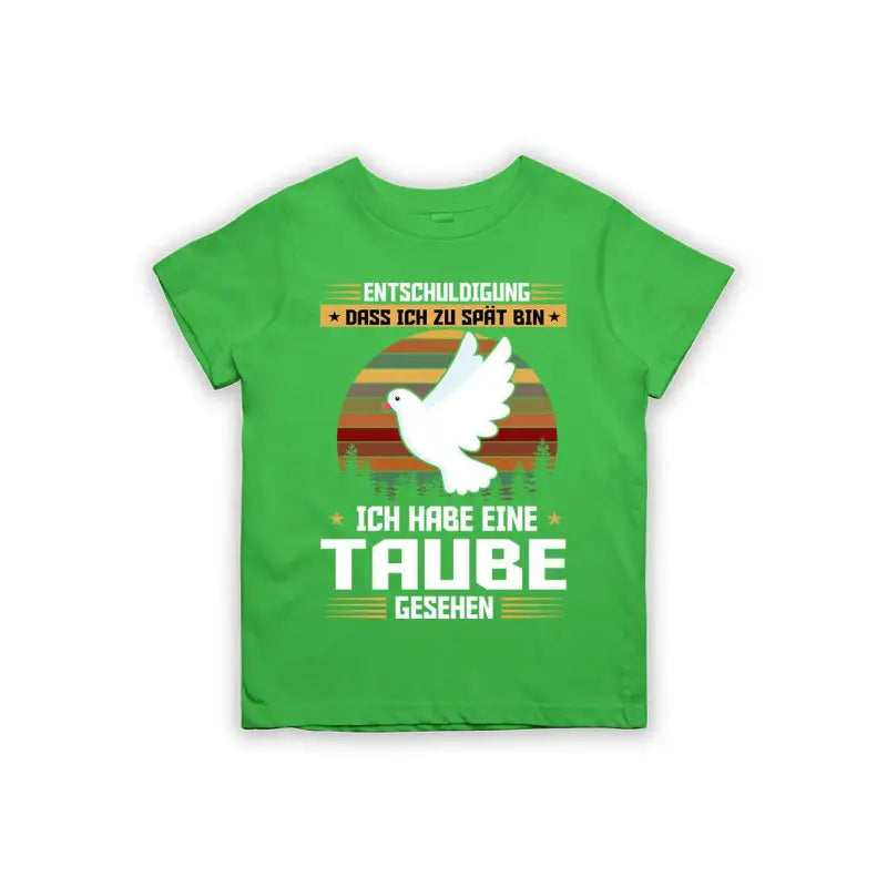 Entschuldigung dass ich zu spät bin... ich habe eine Taube gesehen Kinder T-Shirt