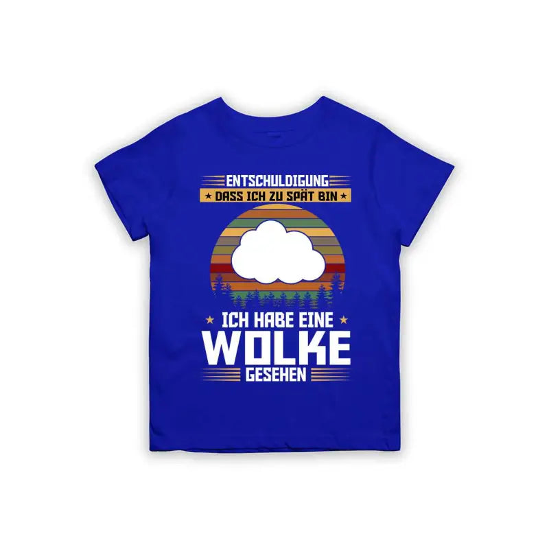 Entschuldigung dass ich zu spät bin... ich habe eine Wolke gesehen Kinder T-Shirt