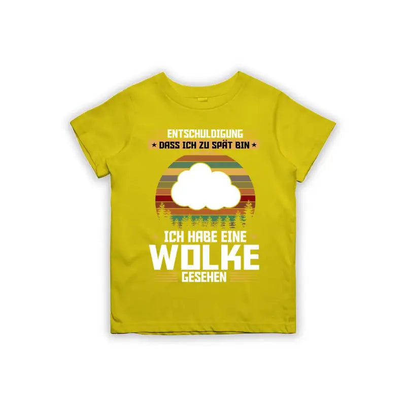 Entschuldigung dass ich zu spät bin... ich habe eine Wolke gesehen Kinder T-Shirt