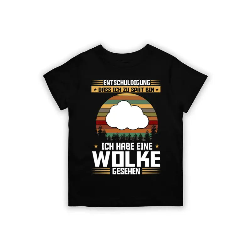 Entschuldigung dass ich zu spät bin... habe eine Wolke gesehen Kinder T - Shirt - 92 - 98 / Schwarz