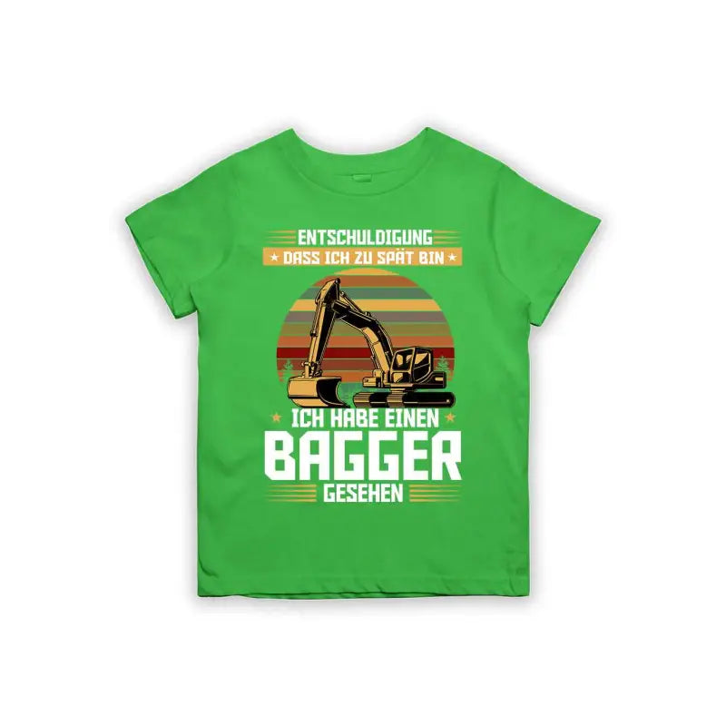 Entschuldigung dass ich zu spät bin... ich habe einen Bagger gesehen Kinder T-Shirt