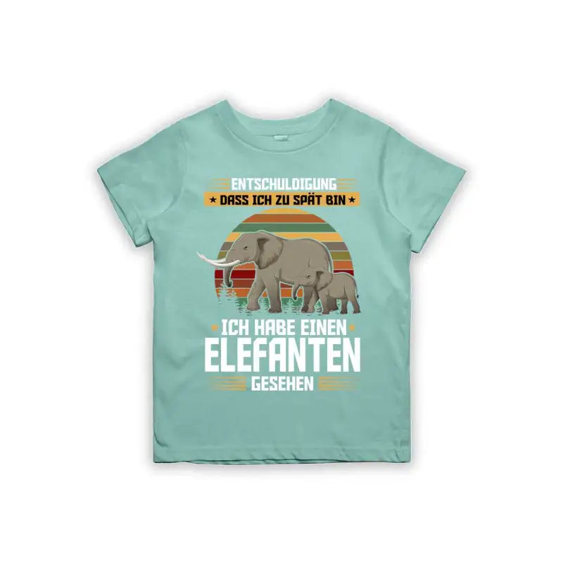 Entschuldigung dass ich zu spät bin... ich habe einen Elefanten gesehen Kinder T-Shirt