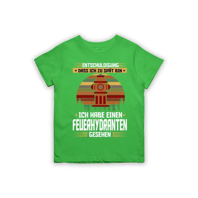 Entschuldigung dass ich zu spät bin... ich habe einen Feuerhydranten gesehen Kinder T-Shirt