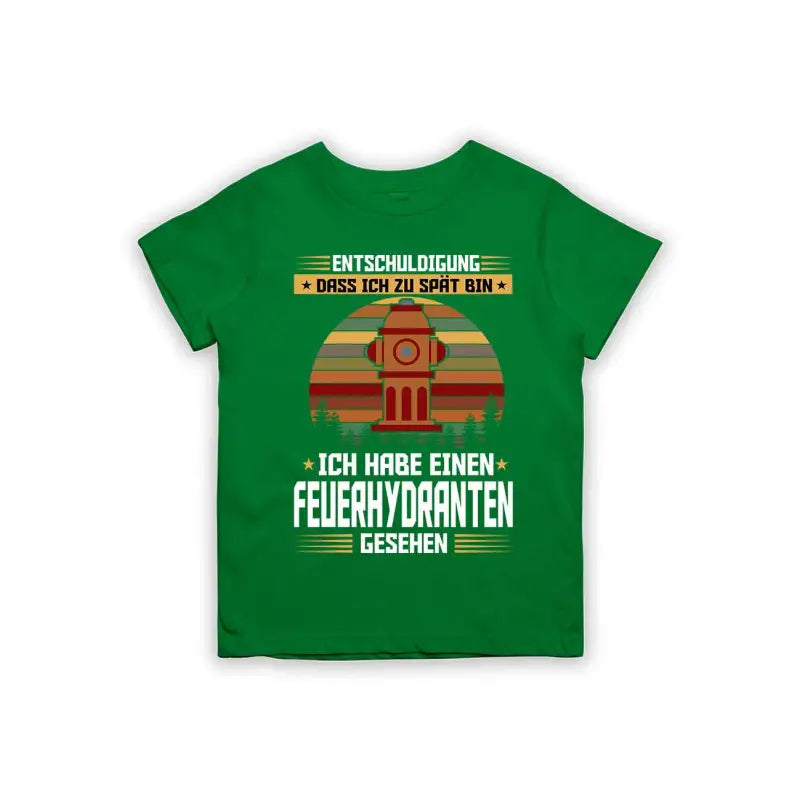 Entschuldigung dass ich zu spät bin... ich habe einen Feuerhydranten gesehen Kinder T-Shirt
