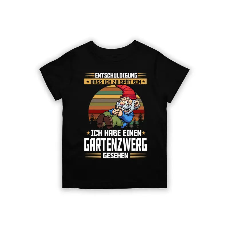 Entschuldigung dass ich zu spät bin... habe einen Gartenzwerg gesehen Kinder T - Shirt - 92 - 98 / Schwarz
