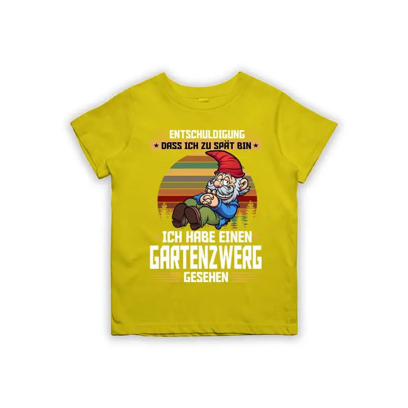 Entschuldigung dass ich zu spät bin... ich habe einen Gartenzwerg gesehen Kinder T-Shirt