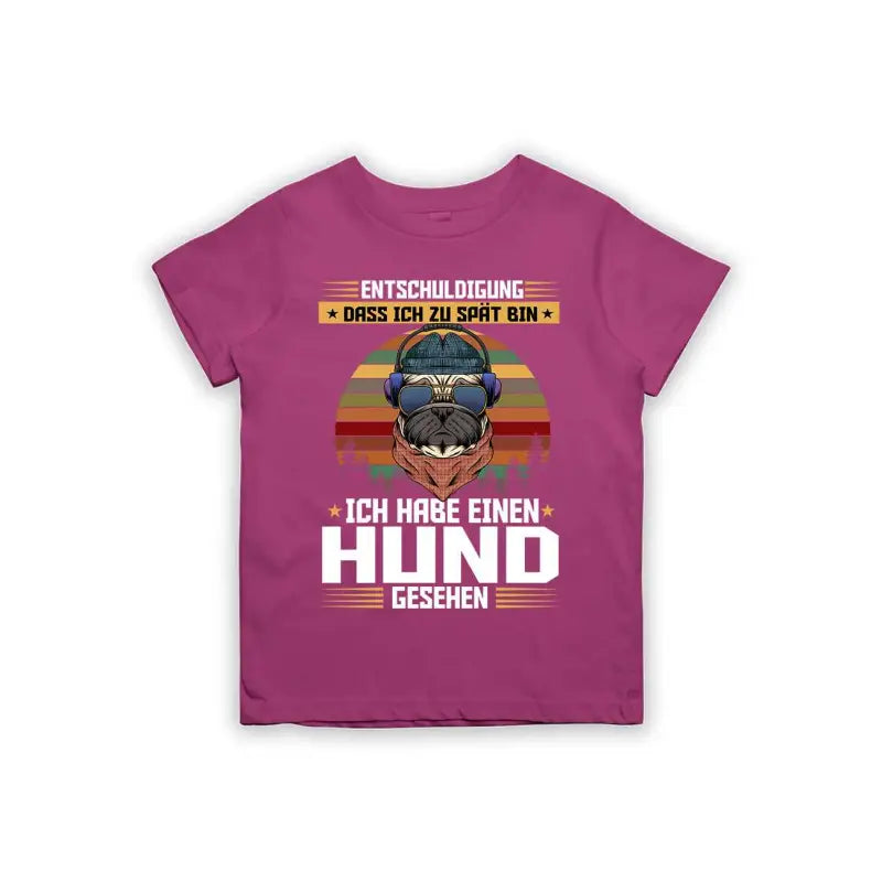 Entschuldigung dass ich zu spät bin... ich habe einen Hund gesehen Kinder T-Shirt
