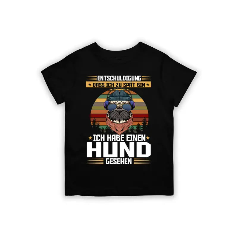 Entschuldigung dass ich zu spät bin... habe einen Hund gesehen Kinder T - Shirt - 92 - 98 / Schwarz