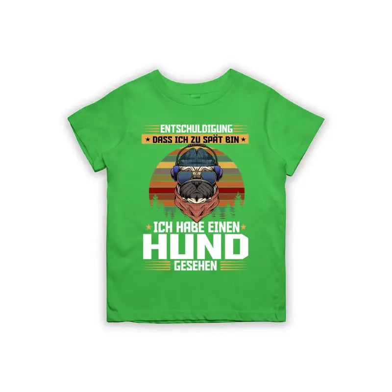 Entschuldigung dass ich zu spät bin... ich habe einen Hund gesehen Kinder T-Shirt