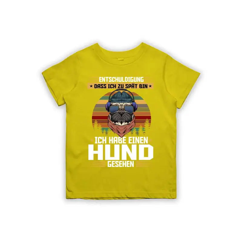 Entschuldigung dass ich zu spät bin... ich habe einen Hund gesehen Kinder T-Shirt