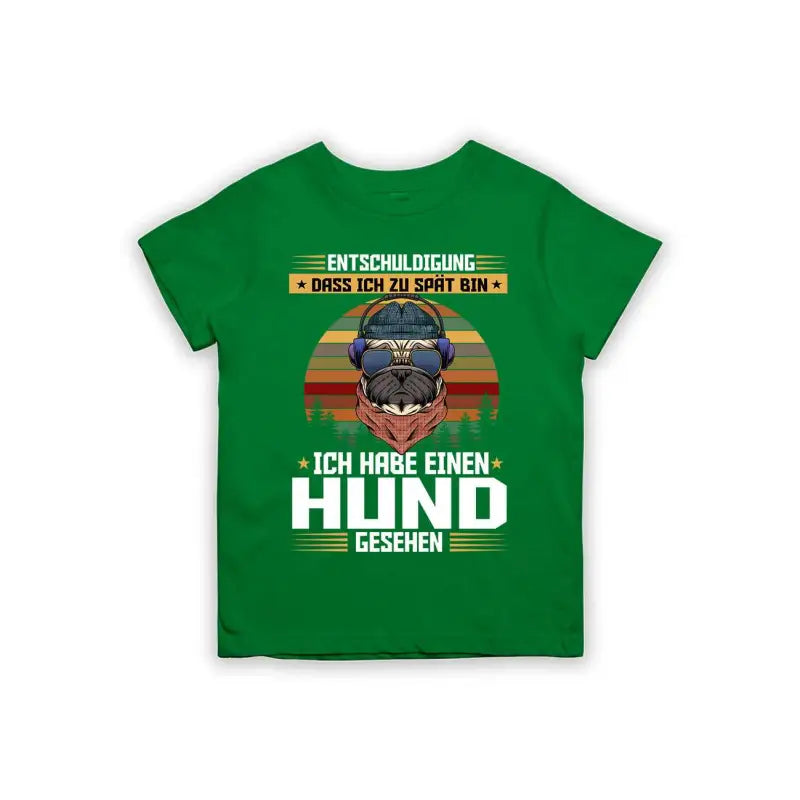 Entschuldigung dass ich zu spät bin... ich habe einen Hund gesehen Kinder T-Shirt