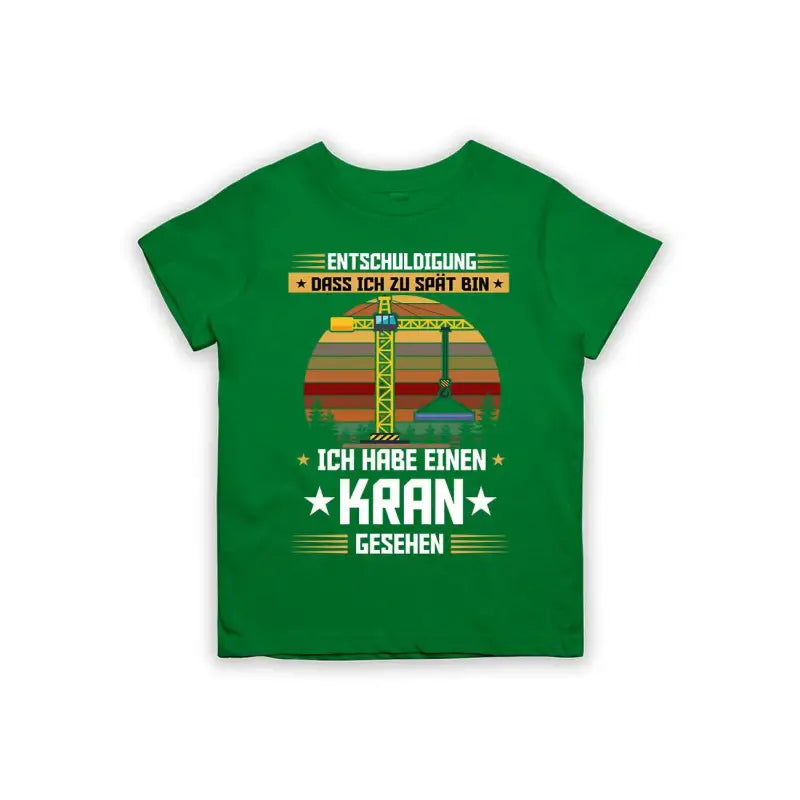 Entschuldigung dass ich zu spät bin... ich habe einen Kran gesehen Kinder T-Shirt