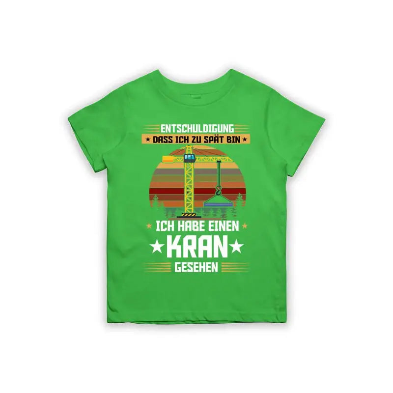 Entschuldigung dass ich zu spät bin... ich habe einen Kran gesehen Kinder T-Shirt