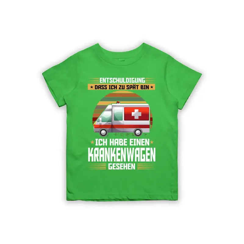Entschuldigung dass ich zu spät bin... ich habe einen Krankenwagen gesehen Kinder T-Shirt