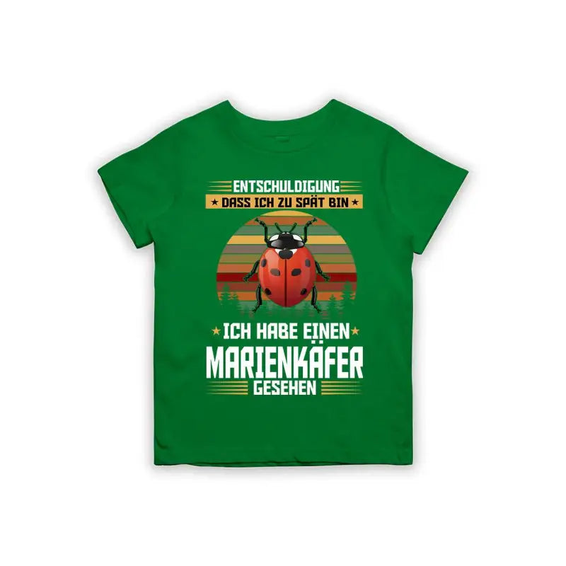 Entschuldigung dass ich zu spät bin... ich habe einen Marienkäfer gesehen Kinder T-Shirt