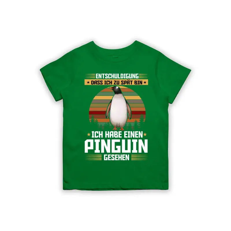 Entschuldigung dass ich zu spät bin... ich habe einen Pinguin gesehen Kinder T-Shirt
