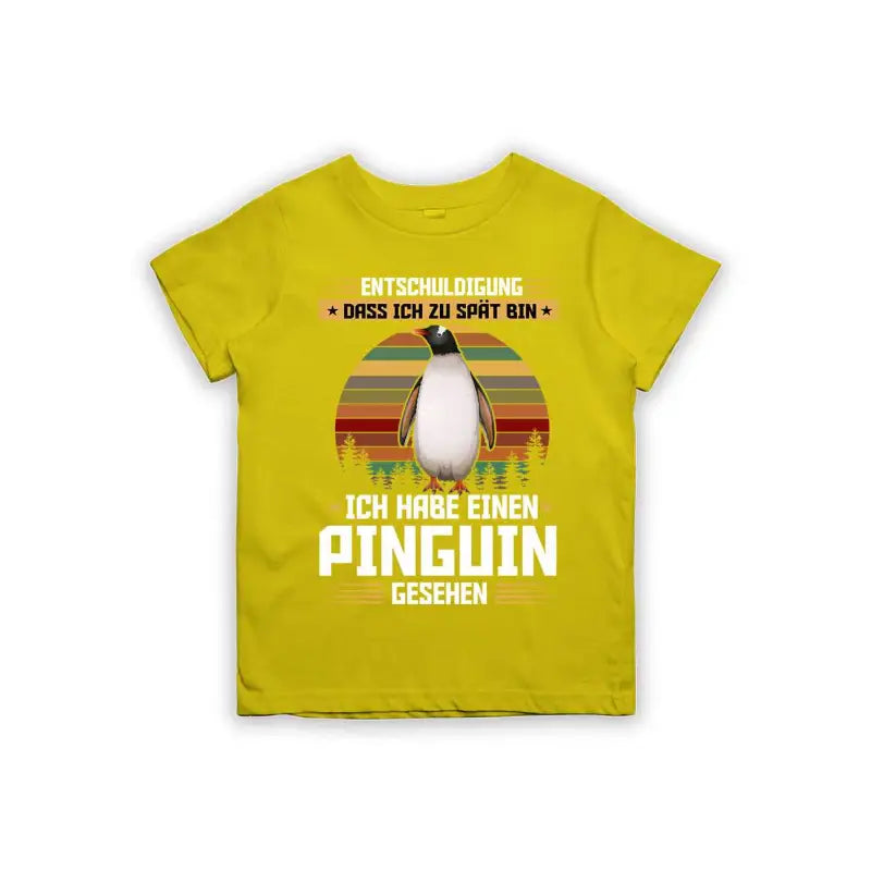 Entschuldigung dass ich zu spät bin... ich habe einen Pinguin gesehen Kinder T-Shirt