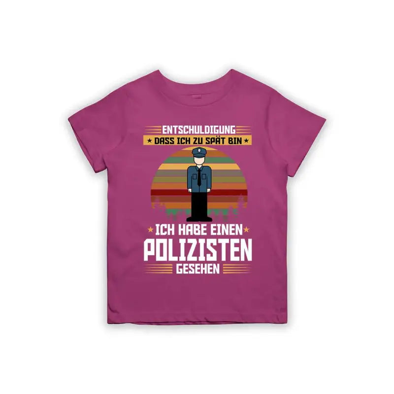 Entschuldigung dass ich zu spät bin... ich habe einen Polizisten gesehen Kinder T-Shirt