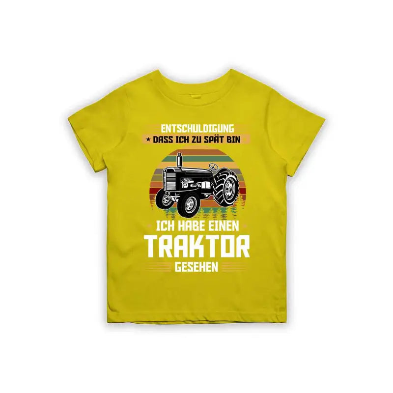 Entschuldigung dass ich zu spät bin... ich habe einen Traktor gesehen Kinder T-Shirt