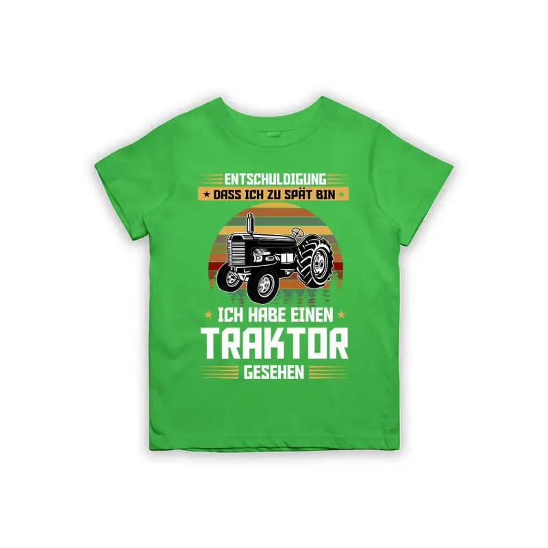 Entschuldigung dass ich zu spät bin... ich habe einen Traktor gesehen Kinder T-Shirt