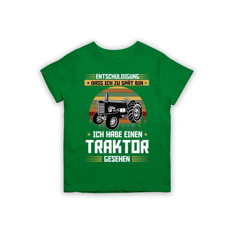 Entschuldigung dass ich zu spät bin... ich habe einen Traktor gesehen Kinder T-Shirt