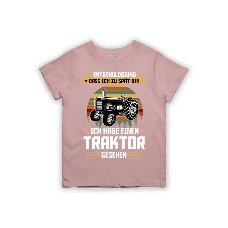 Entschuldigung dass ich zu spät bin... ich habe einen Traktor gesehen Kinder T-Shirt